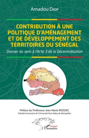 Contribution à une politique d'aménagement et de développement des territoires du Sénégal. Donner du