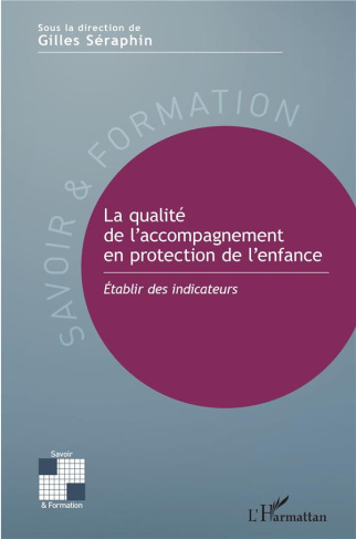 La qualité de l'accompagnement en protection de l'enfance. Établir des indicateurs