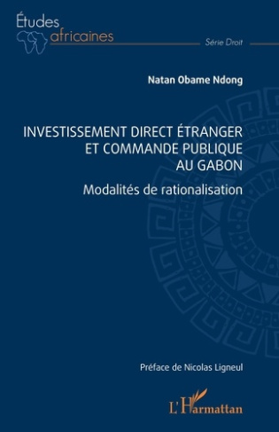 Investissement direct étranger et commande publique au Gabon. Modalités de rationalisation