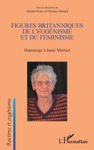 Figures britanniques de l'eugénisme et du féminisme. Hommage à Janie Mortier