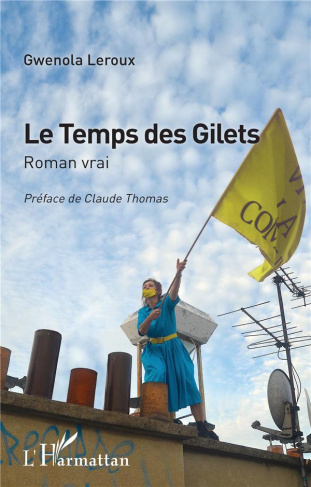 Le Temps des Gilets. Roman vrai