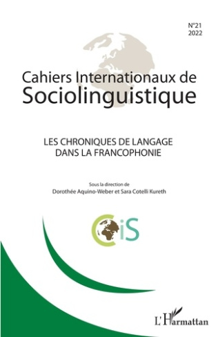 Les chroniques de langage dans la francophonie. 21 Numéro dirigé par Dorothée Aquino-Weber et Sara C