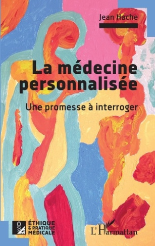 La médecine personnalisée. Une promesse à interroger