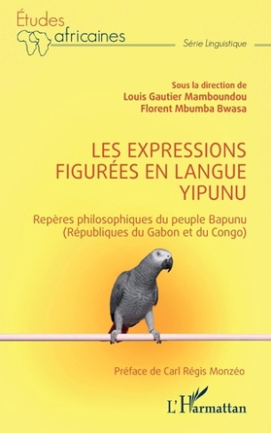 Les expressions figurées en langue yipunu. Repères philosophiques du peuple Bapunu (Républiques du G