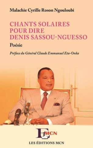 Chants solaires pour dire Denis Sassou-Nguesso. Poésie (version couleur)
