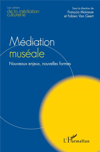 Médiation muséale. Nouveaux enjeux, nouvelles formes