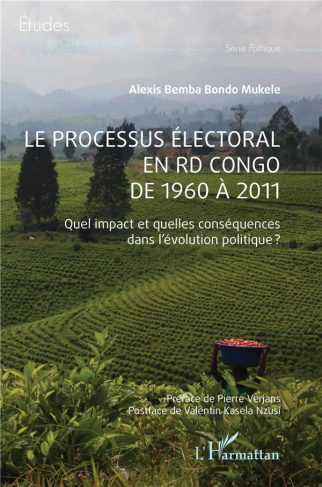 Le processus électoral en RD Congo de 1960 à 2011. Quel impact et quelles conséquences dans l'évolut