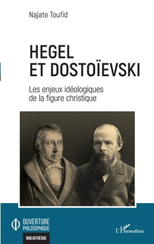 Hegel et Dostoïevski. Les enjeux idéologiques de la figure christique