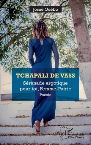 Tchapali de vass. Sérénade argotique pour toi, Femme-Patrie - Poésie