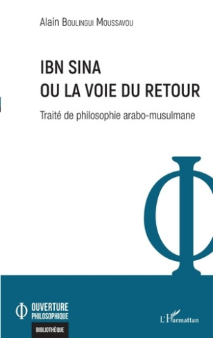 Ibn Sina ou la voie du retour. Traité de philosophie arabo-musulmane