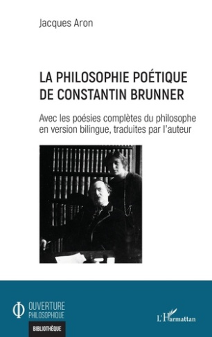 La philosophie poétique de Constantin Brunner. Avec les poésies complètes du philosophe en version b