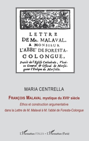 François Malaval mystique du XVIIe siècle. <i>Ethos</i> et construction argmentative dan