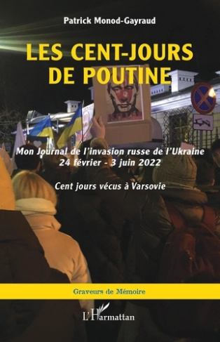 Les cent-jours de Poutine. Mon Journal de l'invasion russe de l'Ukraine (24 février - 3 juin 2022)