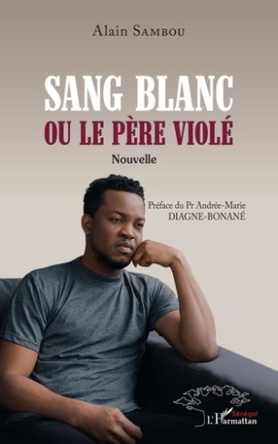 Sang blanc ou le père violé. Nouvelle