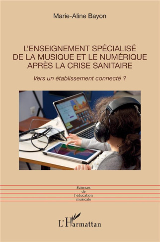 L'enseignement spécialisé de la musique et le numérique après la crise sanitaire. Vers un établissem
