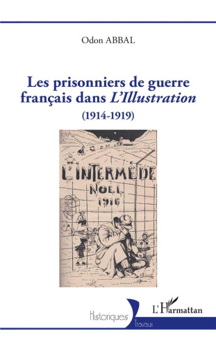 Les prisonniers de guerre français dans L'Illustration. (1914-1919)
