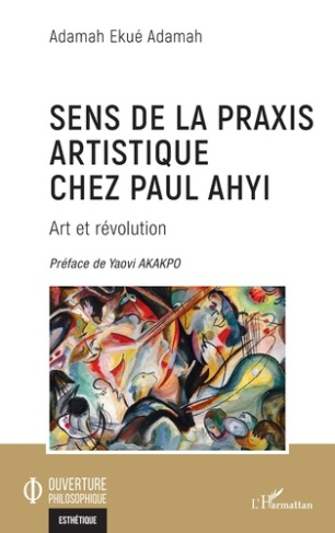 Sens de la praxis artistique chez Paul Ahyi. Art et révolution
