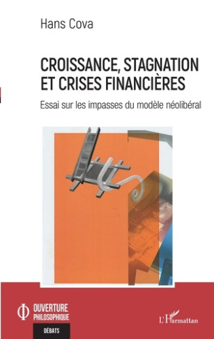 Croissance, stagnation et crises financières. Essai sur les impasses du modèle néolibéral