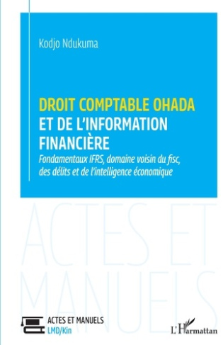 Droit comptable OHADA et de l'information financière. Fondamentaux IFRS, domaine voisin du fisc, des