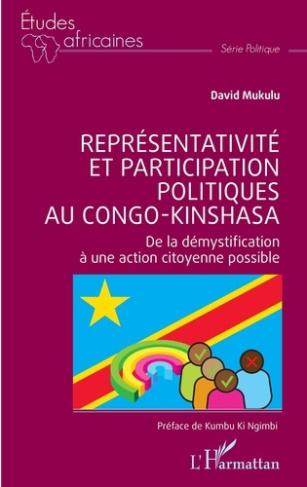 REPRESENTATIVITE ET PARTICIPATION POLITIQUES AU CONGO-KINSHASA - DE LA DEMYSTIFICATION A UNE ACTION