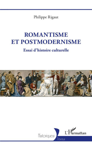 Romantisme et postmodernisme. Essai d'histoire culturelle