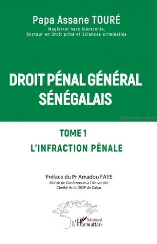 Droit pénal général sénégalais. L’infraction pénale, Edition 2024