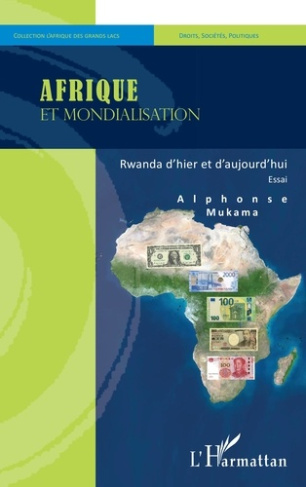 AFRIQUE ET MONDIALISATION - RWANDA D'HIER ET D'AUJOURD'HUI. ESSAI