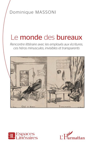 LE MONDE DES BUREAUX - RENCONTRE LITTERAIRE AVEC LES EMPLOYES AUX ECRITURES, CES HEROS MINUSCULES