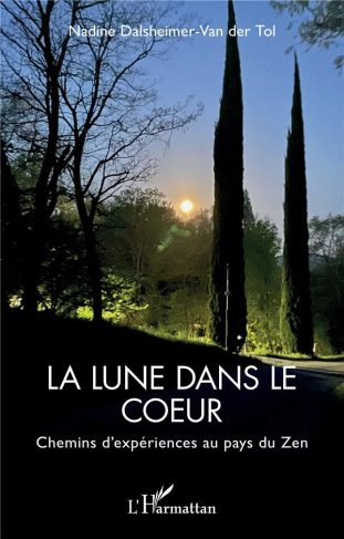 La lune dans le coeur. Chemins d'expériences au pays du Zen