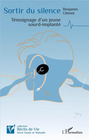 Sortir du silence. Témoignage d'un jeune sourd-implanté