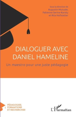 Dialoguer avec Daniel Hameline. Un <i> maestro</i> pour une juste pédagogie