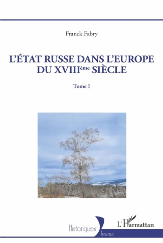 L'Etat russe dans l'Europe du XVIIIème siècle. 1 Tome I