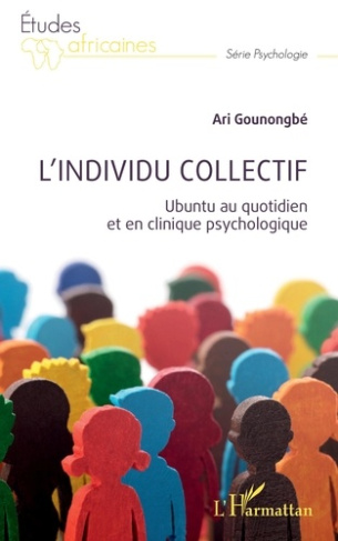 L'individu collectif. Ubuntu au quotidien et en clinique psychologique