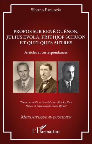 Propos sur René Guénon, Julius Evola, Frithjof Schuon et quelques autres. Articles et correspondance