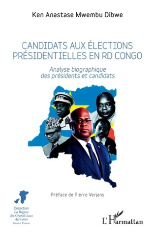 Candidats aux elections presidentielles en rd congo - analyse biographique des presidents et candida