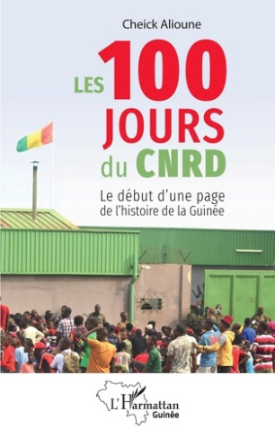 Les 100 jours du CNRD. Le début d'une page de l'histoire de la Guinée