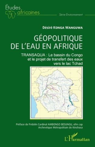 Géopolitique de l'eau en Afrique. TRANSAQUA : Le bassin du Congo et le projet de transfert des eaux
