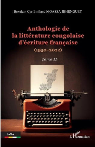 Anthologie de la littérature congolaise d’écriture française (1950-2022). Tome 2