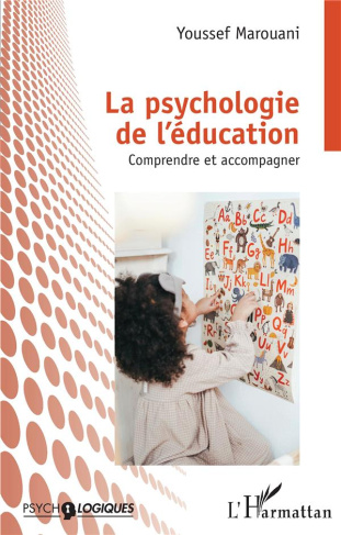 La psychologie de l'éducation. Comprendre et accompagner