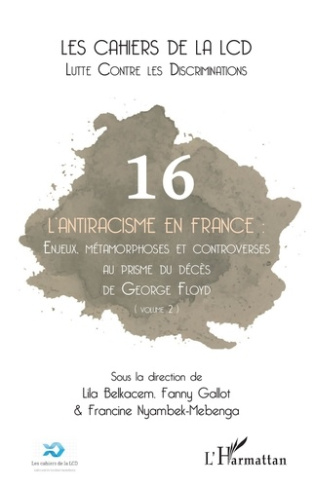 L'antiracisme en France. 16 Enjeux, métamorphoses et controverses au prisme du décès de George Floyd