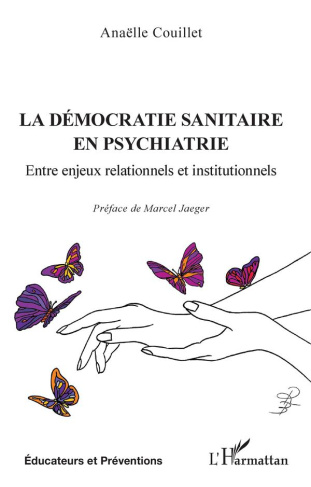 La démocratie sanitaire en psychiatrie. Entre enjeux relationnels et institutionnels