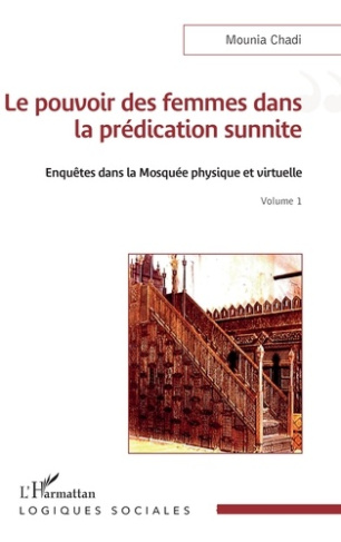 Le pouvoir des femmes dans la prédication sunnite. Enquêtes dans la Mosquée physique et virtuelle Vo
