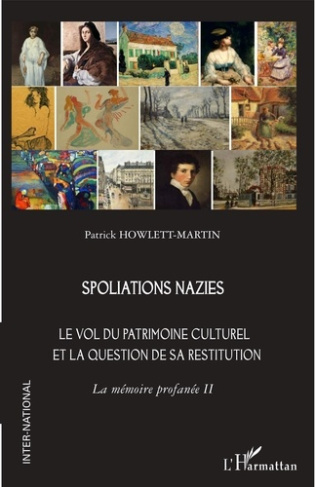 Spoliations nazies. Le vol du patrimoine culturel et la question de sa restitution. La mémoire profa