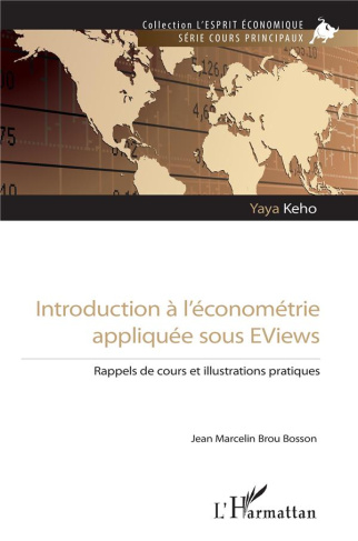 INTRODUCTION A L'ECONOMETRIE APPLIQUEE SOUS EVIEWS - RAPPELS DE COURS ET ILLUSTRATIONS PRATIQUES