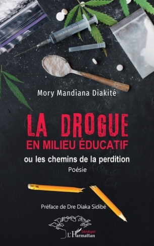 La drogue en milieu éducatif. Ou les chemins de la perdition (Poésie)