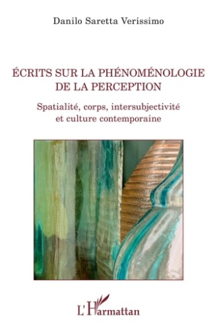 Ecrits sur la phénoménologie de la perception. Spatialité, corps, intersubjectivité et culture conte