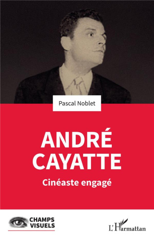 André Cayatte. Cinéaste engégé