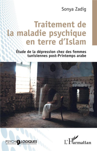 Traitement de la maladie psychique en terre d'Islam. Etude de la dépression chez les femmes tunisien