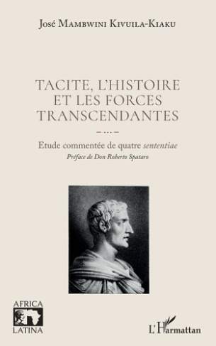 Tacite, l'histoire et les forces transcendantes. Etude commentée de quatre sententiae