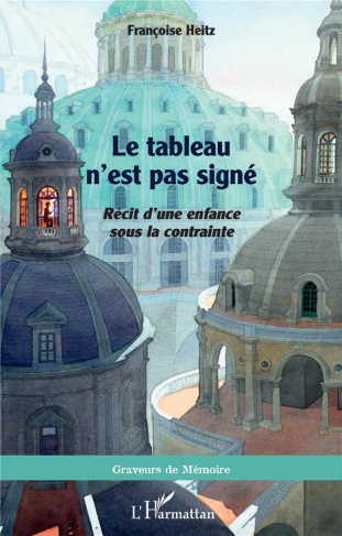 Le tableau n'est pas signé. <i>Récit d'une enfance sous la contrainte</i>